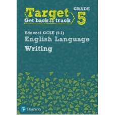 Target Grade 5 Writing Edexcel GCSE (9-1) English Language Workbook