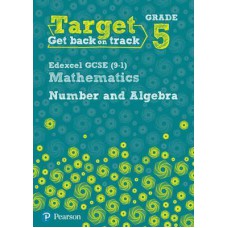 Target Grade 5 Edexcel GCSE (9-1) Mathematics Number and Algebra Workbook