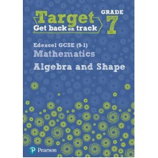 Target Grade 7 Edexcel GCSE (9-1) Mathematics Algebra and Shape Workbook