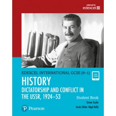Edexcel International GCSE (9-1) History Dictatorship and Conflict in the USSR, 1924–53 Student Book