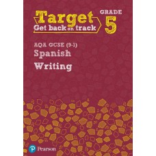 Target Grade 5 Writing AQA GCSE (9–1) Spanish Workbook