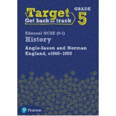 Target Grade 5 Edexcel GCSE (9-1) History Anglo-Saxon and Norman England, c.1060-1088 Intervention Workbook
