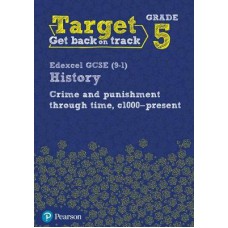 Target Grade 5 Edexcel GCSE (9-1) History Crime and punishment through Time, c1000- present Intervention Workbook