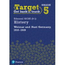 Target Grade 5 Edexcel GCSE (9-1) History Weimar and Nazi Germany, 1918-1939 Intervention Workbook
