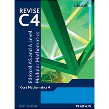 REVISE Edexcel AS and A Level Modular Mathematics Core Mathematics 4