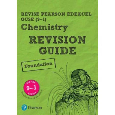 Pearson REVISE Edexcel GCSE (9-1) Chemistry Foundation Revision Guide : for home learning, 2022 and 2023 assessments and exams