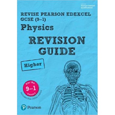 Pearson REVISE Edexcel GCSE (9-1) Physics Higher Revision Guide : for home learning, 2022 and 2023 assessments and exams
