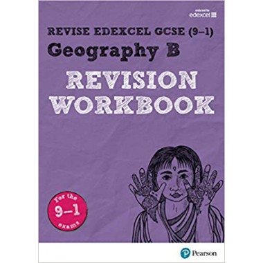 Pearson REVISE Edexcel GCSE (9-1) Geography B Revision Workbook : for home learning, 2022 and 2023 assessments and exams