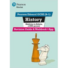 Revise Pearson Edexcel GCSE (9-1) History Medicine in Britain, c1250-present Revision Guide and Workbook + App