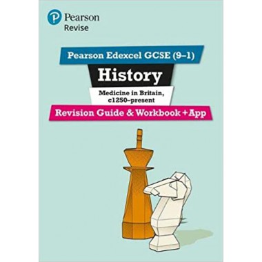 Revise Pearson Edexcel GCSE (9-1) History Medicine in Britain, c1250-present Revision Guide and Workbook + App