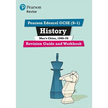 REVISE Pearson Edexcel GCSE (9-1) History Mao's China, 1945-76 Revision Guide and Workbook