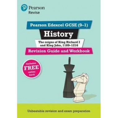Revise Pearson Edexcel GCSE (9-1) History King Richard I and King John, 1189-1216 Revision Guide and Workbook