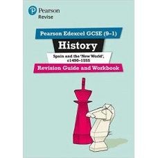REVISE Pearson Edexcel GCSE (9-1) History Spain and the 'New World', c1490-1555 Revision Guide and Workbook