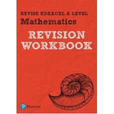 Revise Edexcel A level Mathematics Revision Workbook (Available July 2018)