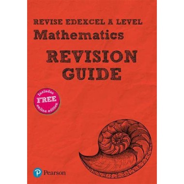Revise Edexcel A level Mathematics (2017) Revision Guide (Available May 2018)