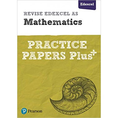 Revise Edexcel AS Mathematics Practice Papers Plus