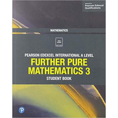 Pearson Edexcel International A Level Mathematics Further Pure 3 Student Book