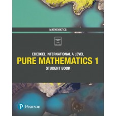 Edexcel International A Level Mathematics Pure 1 Student Book