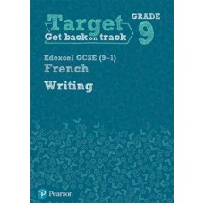 Target Grade 9 Writing Edexcel GCSE (9-1) French Workbook