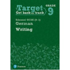 Target Grade 9 Writing Edexcel GCSE (9-1) German Workbook