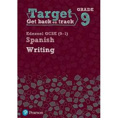 Target Grade 9 Writing Edexcel GCSE (9-1) Spanish Workbook