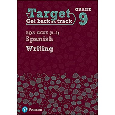 Target Grade 9 Writing AQA GCSE (9–1) Spanish Workbook