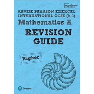 Pearson Edexcel International GCSE (9–1) Mathematics A REVISION GUIDE - Higher CHINA ONLY (no app)