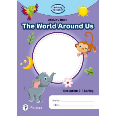 iPrimary Reception Activity Book: World Around Us, Reception 2, Spring