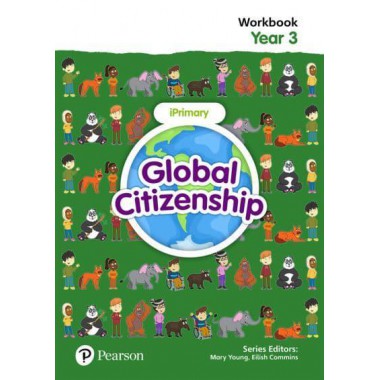 GLOBAL CITIZENSHIP FOR IPRIMARY (5-11) STUDENT WB, YEAR 3