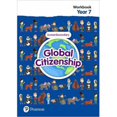 GLOBAL CITIZENSHIP STUDENT WORKBOOK YEAR 7