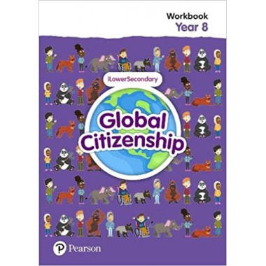 GLOBAL CITIZENSHIP STUDENT WORKBOOK YEAR 8