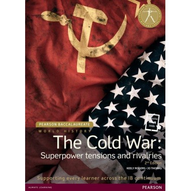 Pearson Baccalaureate: History The Cold War: Superpower Tensions and Rivalries 2e bundle (print and eText )