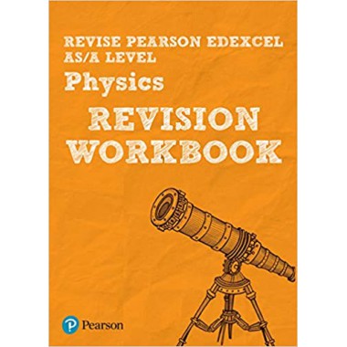 REVISE Edexcel AS/A Level Physics Revision Workbook