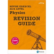 REVISE Edexcel AS/A Level Physics Revision Guide (with online edition)