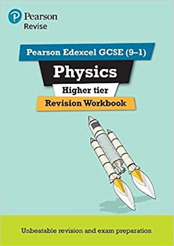 Pearson REVISE Edexcel GCSE (9-1) Physics Higher Revision Workbook : for home learning, 2022 and 2023 assessments and exams