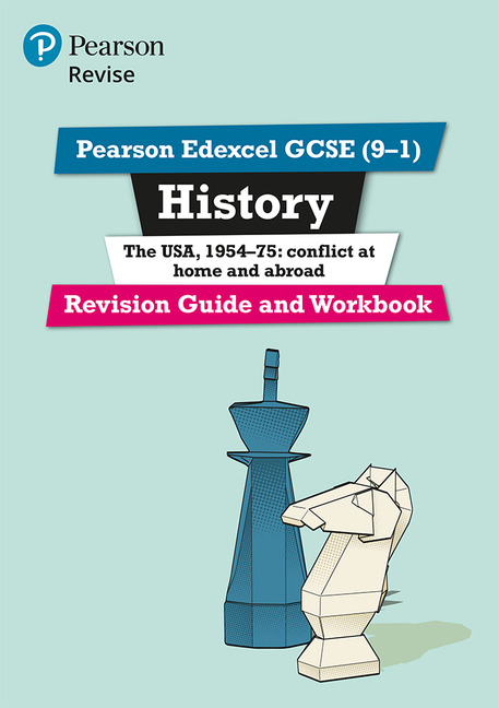 REVISE Pearson Edexcel GCSE (9-1) History The USA, 1954-75: conflict at home and abroad Revision Guide and Workbook