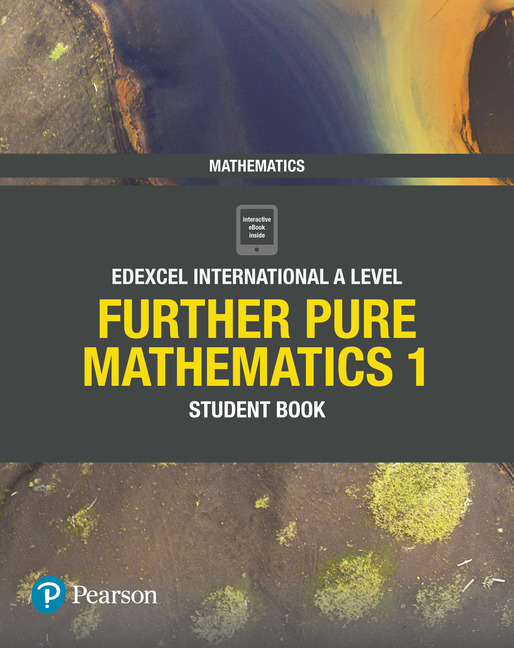 Edexcel International A Level Mathematics Further Pure 1 Student Book