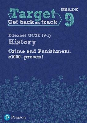 Target Grade 9 ( Edexcel GCSE (9-1) History Crime and punishment through Time, c1000- present Intervention Workbook